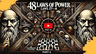 The 48 Laws of Power (Laws 27-48) | Mastering Influence & Control | Part 2 | Real Deep Understanding