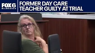 Child abuse trial, former Waukesha day care teacher guilty on 4 of 5 counts | FOX6 News Milwaukee