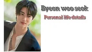 😍Byeon woo seok, personal life details. South Korean Actor 