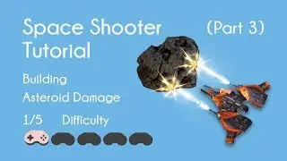 Space Shooter Tutorials - (Part 3) - Building Asteroid Damage