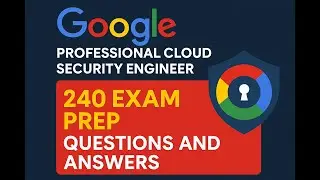 Google Professional Cloud Security Engineer Exam Practice Question and Answers | Pass Google Exam