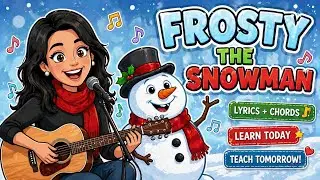 FROSTY THE SNOWMAN: Easy Chords for Kids | School Christmas Repertoire for Teachers