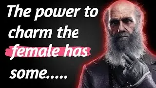 Charles Darwin's life changing quotes.