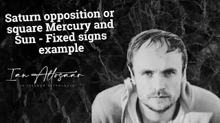 Saturn opposition or square Mercury and Sun - Fixed signs example