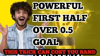FIRST HALF OVER 0.5 GOAL.THIS STRATEGY CAN GET YOU BAND