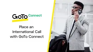 Совершите международный звонок с помощью GoTo Connect