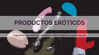 Aprende todo sobre PRODUCTOS ER&Oacute;T1CO$ - Formaci&oacute;n Mamanoleas 👄