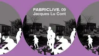 Jacques Lu Cont - FabricLive 09 - Mixtape