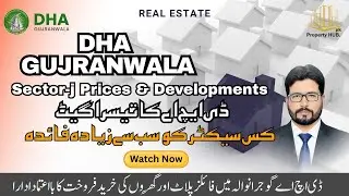 DHA Gujranwala Sector j prices. dha gujranwala souhtren gate. Property hub. pk