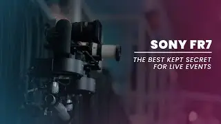 Sony FR7 - Why We Don’t Use 