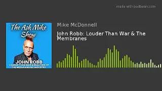 John Robb: Louder Than War & The Membranes