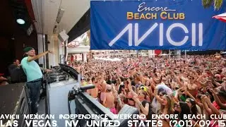 Avicii @ Mexican Independence Weekend, Encore Beach Club Las Vegas, NV, United States (2013/09/15)