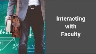 MOOC USSV101x | Navigating Campus Culture | Interacting with Faculty