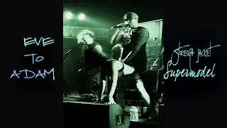 EVE TO ADAM - STRAIGHT JACKET SUPERMODEL, Lead singer gets lap dance for his Birthday.