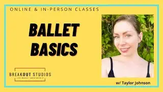 Ballet Basics with Taylor Johnson BreakOut Studios Online Classes 062223