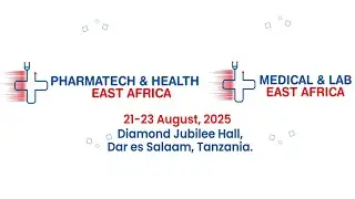 PHARMATECH & HEALTH / MEDICAL & LAB EAST AFRICA INTERNATIONAL EXPO 2025 (TANZANIA) - POST SHOW VIDEO