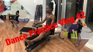 Dance Practice Vlog 2