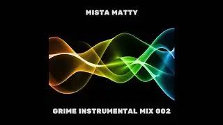 Grime Instrumental Music 2017 Mix 002