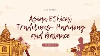 Asian Ethical Traditions - Harmony and Balance (Group 2)