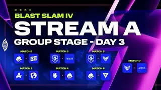 BLAST Slam IV, Group Stage, Day 3: Stream A - Dota 2 LIVE