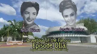 Gravetour of the Famous E01a🇬🇧 | Amalia Fuentes and Nida Blanca| Loyola MP -Marikina