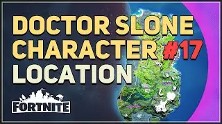 Doctor Slone Location Fortnite (Season 7 Character 17)