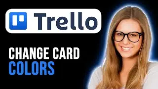 How To Change Color Of Trello Cards (Super Simple)