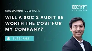 Will a SOC 2 audit be worth the cost for my company?