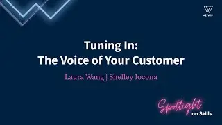 Tuning In: The Voice of Your Customer | Women In Product Conference 2021