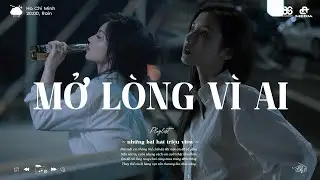 Nhạc Lofi Chill ♬ Mở Lòng Vì Ai, Lập Đông, Nhường Lại Nỗi Đau 📻Top Xu Hướng 2025 Triệu View ♬ Lofi