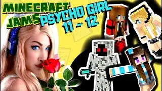 PSYCHO GiRL 11 - 12 | Meeting My Best Friends! | MC Songs Minecraft Jams