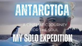 ANTARCTICA: My Solo Expedition