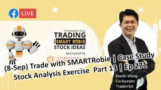 (8-Sep) Trade with SMARTRobie | Case Study Stock Analysis Exercise  Part 13 | Ep 271