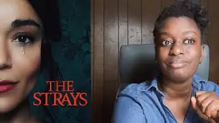 The Strays(2023) movie review/sit and talk