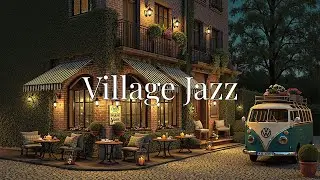 Evening Jazz in a European Village Caf&eacute; 🕯️ Warm Lights & Soft Sounds for Peaceful Moments
