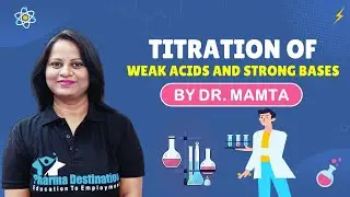 Titration of a Weak Acid with Strong Base || By Dr. Mamta ||