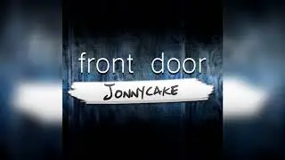 Jonnycake - Front Door [OFFICIAL AUDIO]