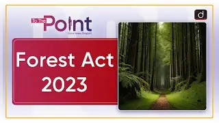 Forest Act 2023: North-East States | To The Point | Drishti IAS ENGLISH
