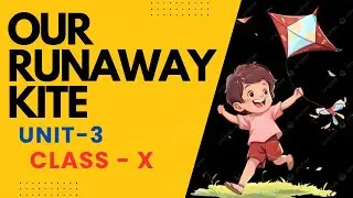 OUR RUNAWAY KITE | Class-X | Lesson-5 | English | Madhyamik 2026-27 | Part-3📚📖