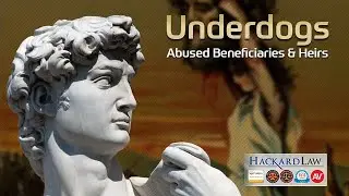 Heroic Underdogs | Abused Trust Beneficiaries and Heirs