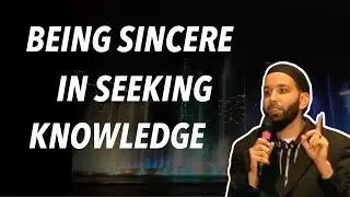 AMAZING | BEING SINCERE IN SEEKING KNOWLEDGE | SHEIKH OMAR SULEIMAN | MOTIVATION | SELF IMPROVEMENT