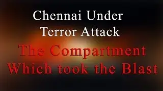 The compartment which took the blast- Bomb Blast at Chennai Central Railway Station - Redpix24x7