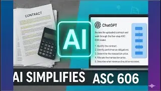 How to Use AI to Simplify ASC 606 Revenue Recognition (Accounting Hack)