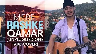 Mere Rashke Qamar (Unplugged One Take Cover) | Baadshaho | Acoustic Singh