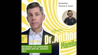 Understanding the Complexities of Narcissism with Dr. Anthony Mazzella