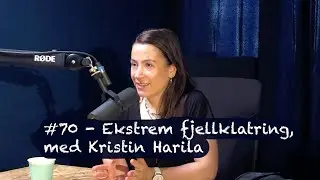 #70 - Ekstrem fjellklatring, Kristin Harila