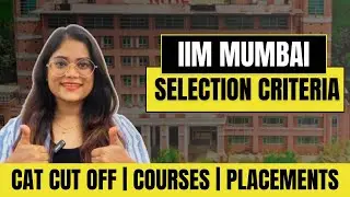IIM Mumbai Admission Criteria | IIM CAT Cut off | Placements | Courses
