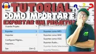 Como importar e exportar um projeto no Audacity???