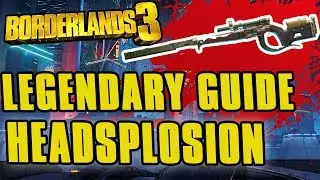 Borderlands 3 Headsplosion Legendary Sniper Guide