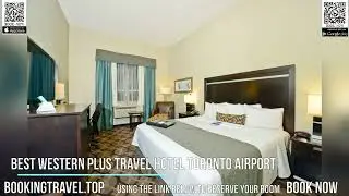 Best Western Plus Travel Hotel Toronto Airport